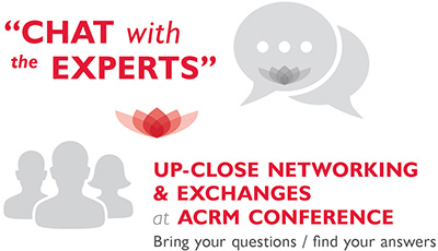 “Chat with the experts” up-close networking & exchanges at ACRM Conference